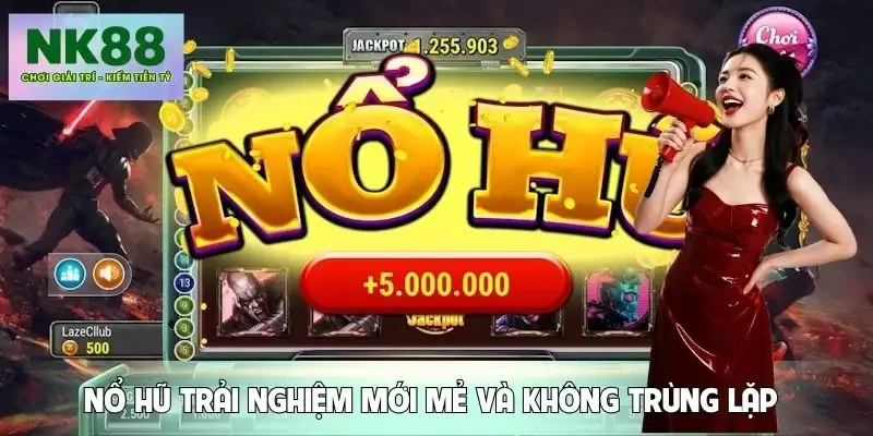 no-hu-nk88-mang-den-trai-nghiem-luon-tuoi-moi